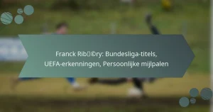 Franck Ribéry: Bundesliga-titels, UEFA-erkenningen, Persoonlijke mijlpalen